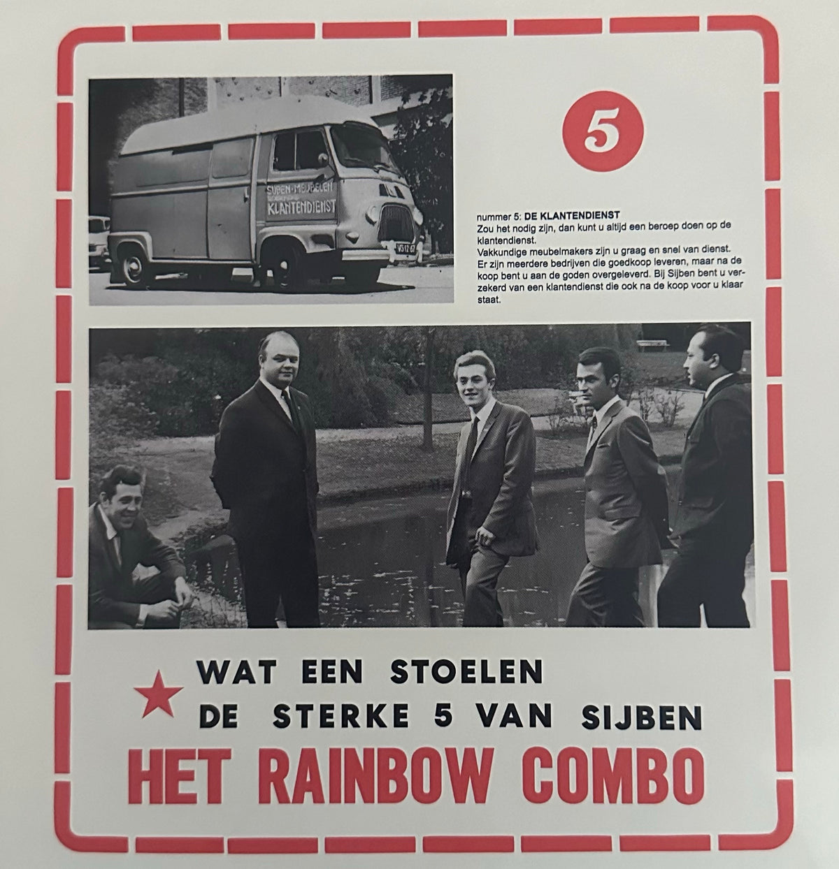 Het Rainbow Combo - Wat een stoelen - De sterke 5 van sijben