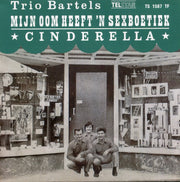 Trio Bartels - Mijn oom heeft ‘n sexboetiek- Cinderella