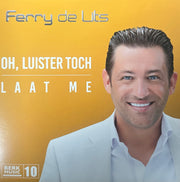 Ferry de Lits - Oh , luister toch - Laat me