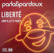 Parla & Pardoux - Liberte - Jump & let’s party
