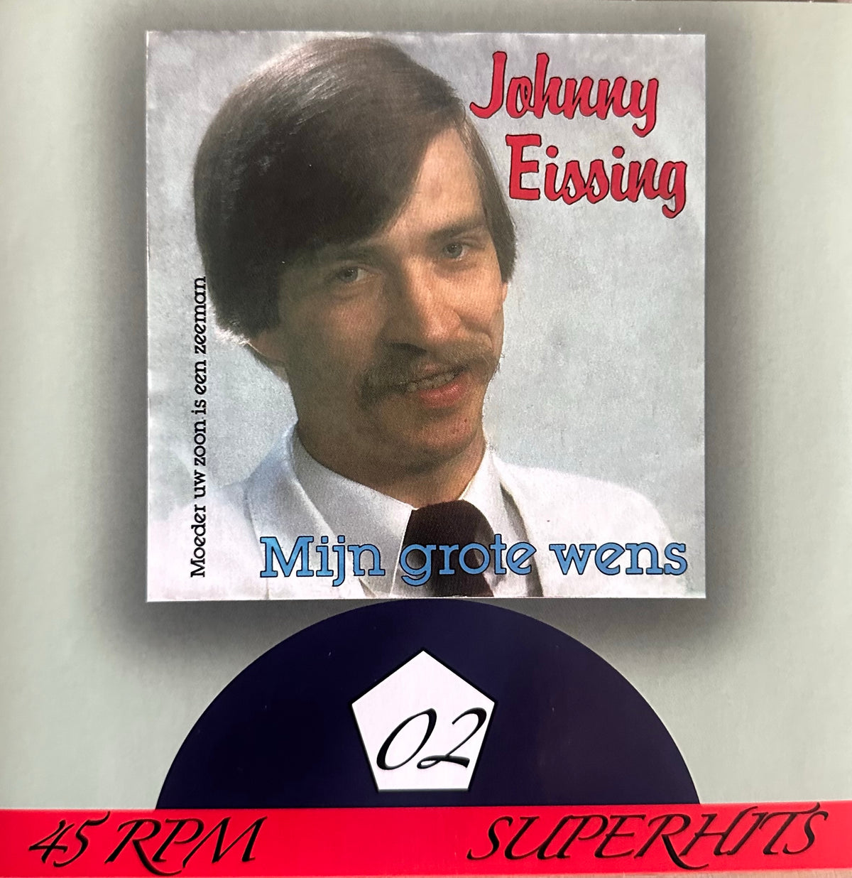 Johnny Eissing - Mijn grote wens - moeder uw zoon is zeeman