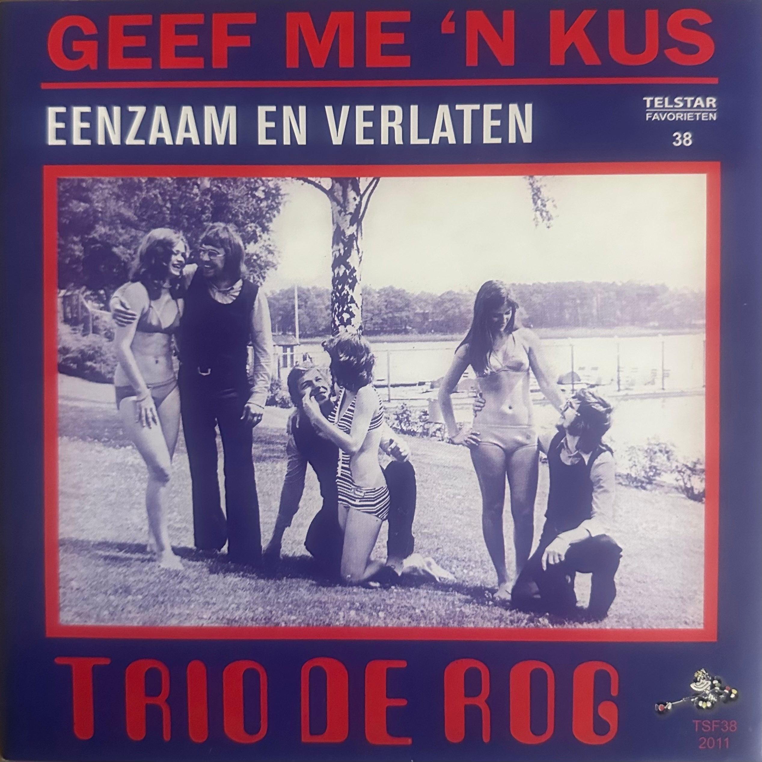 Trio de Rog - Geef me ‘n Kus - eenzaam en verlaten